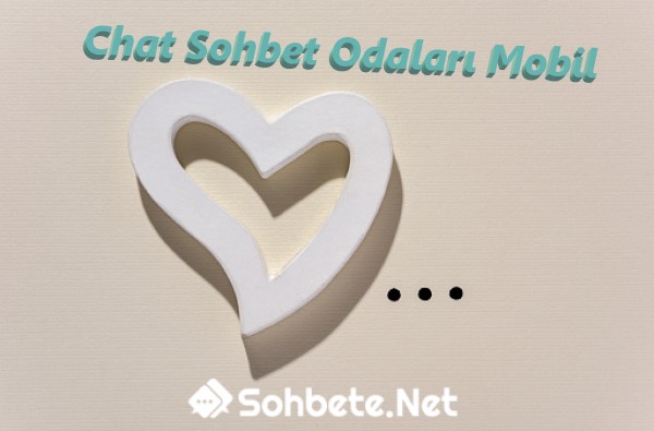 Chat Sohbet Odaları Mobil