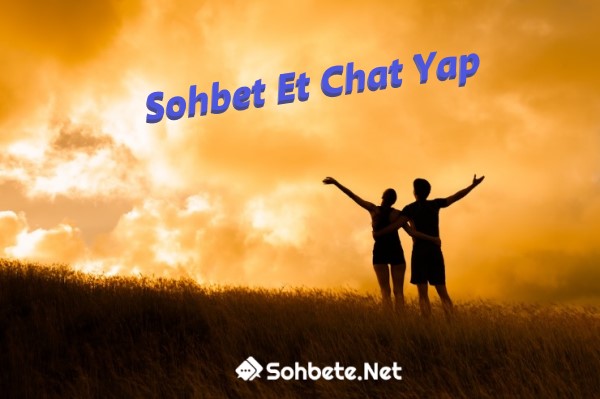 Sohbet Et Chat Yap