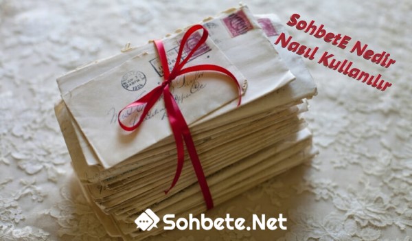 SohbetE Nedir Nasıl Kullanılır
