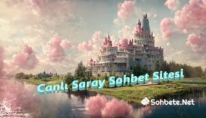 Canlı Saray Sohbet Sitesi