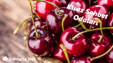 Kiraz Sohbet Odaları