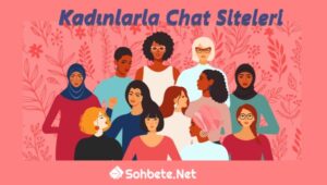 Kadınlarla Chat Siteleri