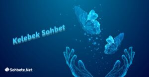 Kelebek Sohbet