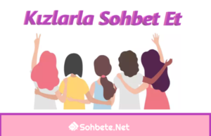 Kızlarla Sohbet Et