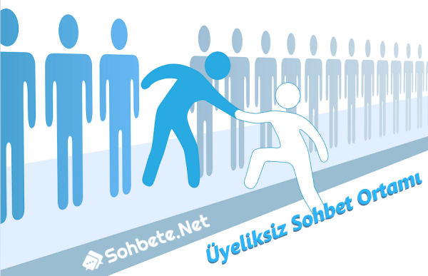 Üyeliksiz Sohbet Ortamı